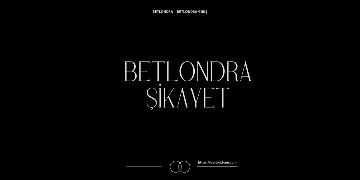 betlondra sikayet